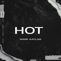 Mark Kaylan - Hot