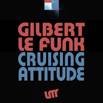 Gilbert Le Funk - Cruising Attitude
