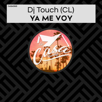 DJ Touch (CL) - Ya Me Voy