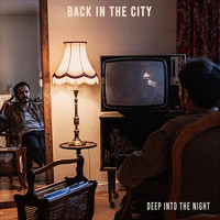 Back in the City - Deep into the Night
