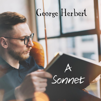 George Herbert - A Sonnet (Explicit)