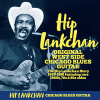 Hip Lankchan - Original West Side Chicago Blues Guitar