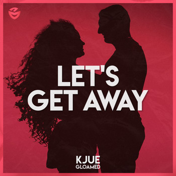 Kjue - Let's Get Away