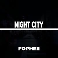 Fopheii - Night City