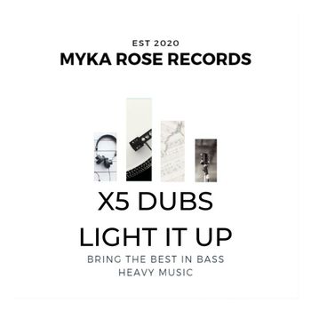 X5 Dubs - Light It Up