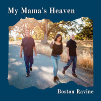 Boston Ravine - My Mama's Heaven