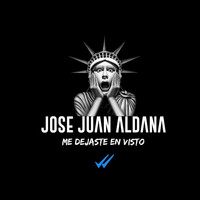 Jose Juan Aldana - Me Dejaste en Visto