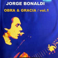 Jorge Bonaldi - Obra & Gracia, Vol. 1