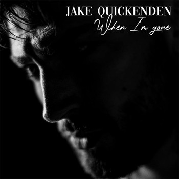 Jake Quickenden - When I'm Gone