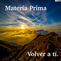 Materia Prima - Volver a Tí (Canción Paz Padilla)