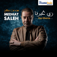 Medhat Saleh - Zay Gherna