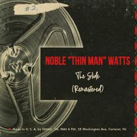Noble 'Thin Man' Watts - The Slide (Remastered)