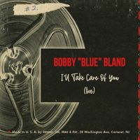 Bobby "Blue" Bland - I’ll Take Care of You (Live)