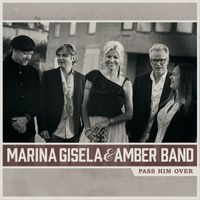 Marina Gisela & Amber Band - Pass Him Over