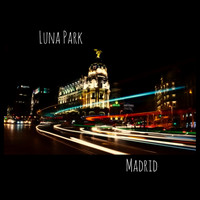 Luna Park - Madrid (Explicit)