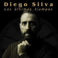 Diego Silva - Los Últimos Tiempos