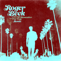 Roger Beck - Always Remember Us This Way (Remix)