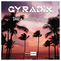 Gyradix - Ven a Bailar Conmigo