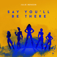 Julie Benson - Say You'll Be There