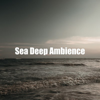 Sea Sounds - Sea Deep Ambience