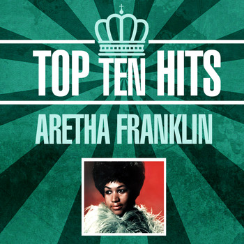 Aretha Franklin - Top 10 Hits