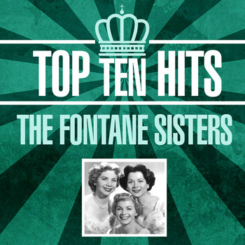 The Fontane Sisters - Top 10 Hits