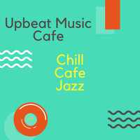 Upbeat Music Cafe - Chill Cafe Jazz