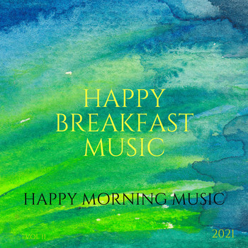 Happy Breakfast Music with Happy Music Vibes - Happy Morning Music