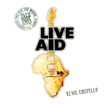 Elvis Costello - Elvis Costello at Live Aid (Live at Wembley Stadium, 13th July 1985)