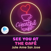 Julie Anne San Jose - See You at the Café (Heartful Café)