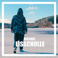 Mosaic - Eisscholle (Explicit)