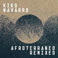 Kiko Navarro - Afroterraneo Remixed