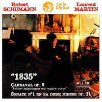 Laurent Martin - Schumann: "1835" (Carnaval, Op. 9 - Sonate No. 1, Op. 11)