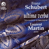 Laurent Martin - Schubert: Ultima Verba (Klavierstücke & Impromptus)