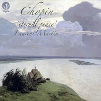 Laurent Martin - Chopin: Eternal Peace