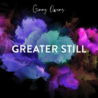 Ginny Owens - Greater Still
