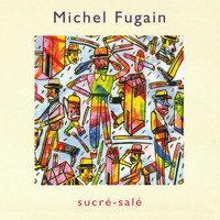 Michel Fugain / - Sucré salé