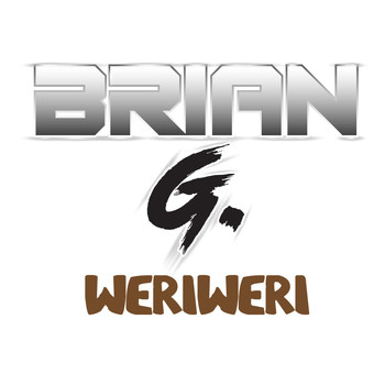 Brian G - Weriweri