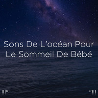 Ocean Sounds, Ocean Waves For Sleep and BodyHI - !!!" Sons De L'océan Pour Le Sommeil De Bébé "!!