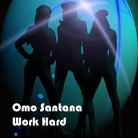 Omo Santana - Work Hard