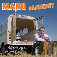 Manu Blanchet - Algérie pays de soleil