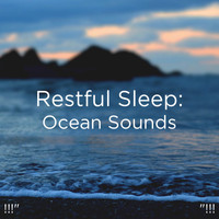 Ocean Sounds, Ocean Waves For Sleep and BodyHI - !!!" Restful Sleep: Ocean Sounds "!!!