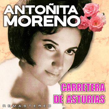 Antoñita Moreno - Carretera de Asturas (Remastered)