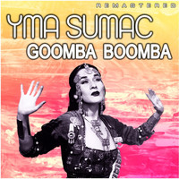Yma Sumac - Goomba Boomba (Remastered)