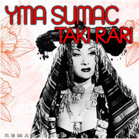 Yma Sumac - Taki Rari (Remastered)