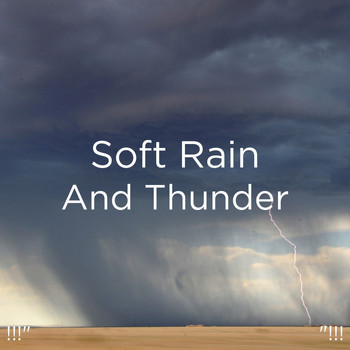 Thunderstorm Sound Bank, Thunderstorm Sleep and BodyHI - !!!" Soft Rain And Thunder "!!!