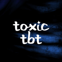 Toxic - Tbt (Explicit)