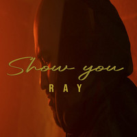 Ray - Show You