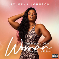 Syleena Johnson - The Making Of A Woman (The Deluxe Edition [Explicit])