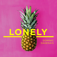 Dominic Dagenais - Lonely (Radio Edit) (Single)